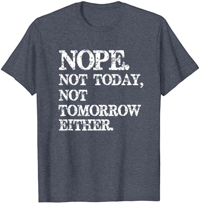 Nem. Nem Ma, Nem Holnap, Vicces póló, T-Shirt