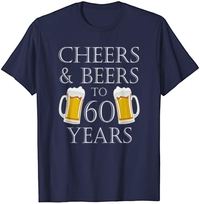 Igyunk Sört 60 Év T-Shirt - 60 Születésnapi Ajándék