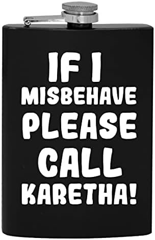 Ha úgy Viselkedj, Kérjük, Hívja Karetha - 8oz Hip alkoholfogyasztás Lombikba